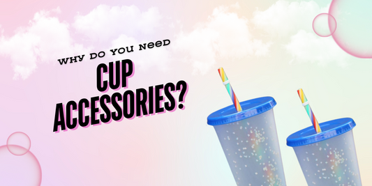 Why Do Cup Accessories Matter?